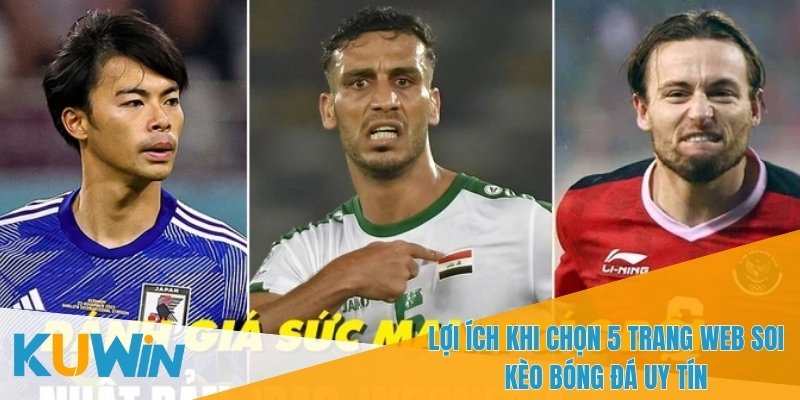 5 trang Web soi kèo bóng đá uy tín giúp bạn đặt cược chính xác hơn