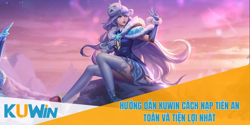 Nạp tiền vào tài khoản đơn giản và thuận tiện