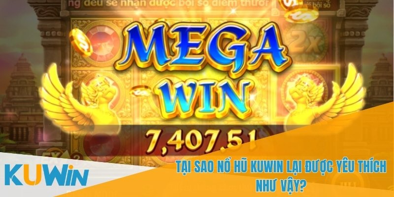 Nổ hũ KUWIN mang đến cơ hội thắng lớn mỗi ngày