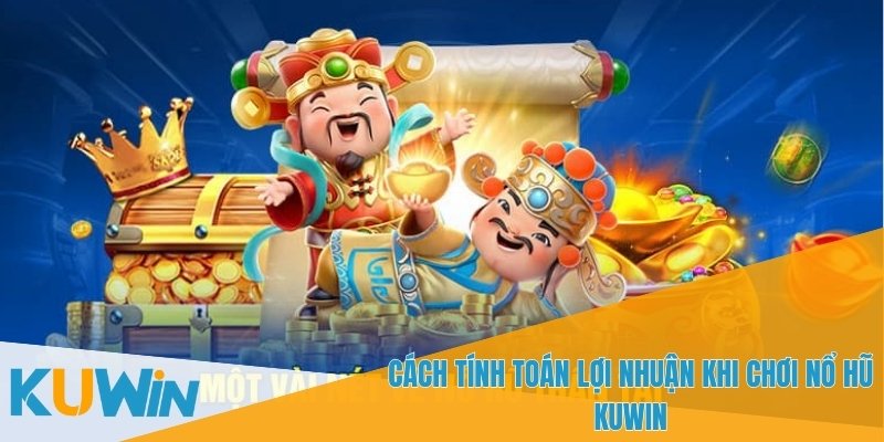 Trải nghiệm Nổ hũ KUWIN với nhiều chủ đề game mới lạ