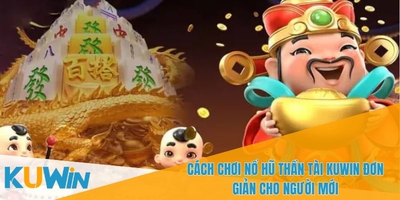 Cơ hội đổi đời chỉ sau vài vòng quay với nổ hũ thần tài KUWIN