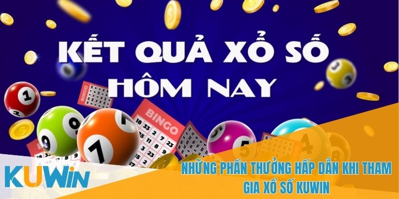 Xổ số KUWIN là trò chơi cá cược trực tuyến uy tín