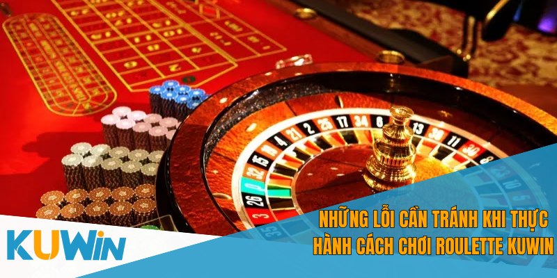 Cách chơi Roulette KUWIN giúp kiểm soát vốn hiệu quả