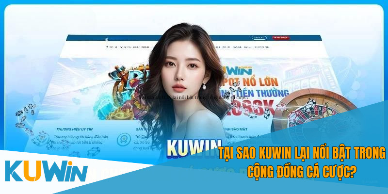 Những yếu tố đã giúp KUWIN khẳng định vị thế