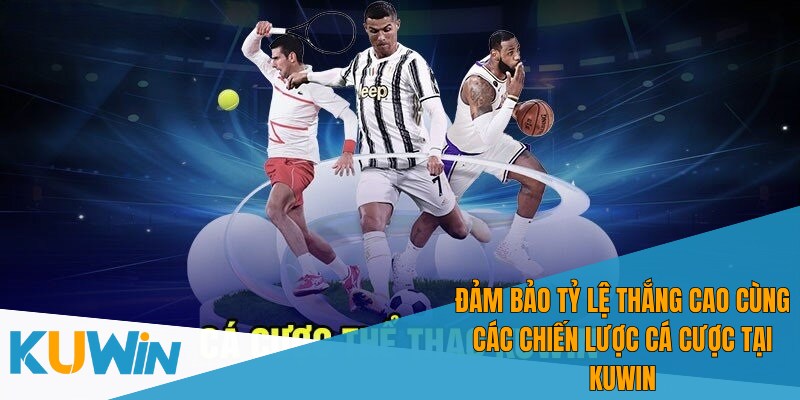 Đảm bảo tỷ lệ thắng cược cao cùng KUWIN