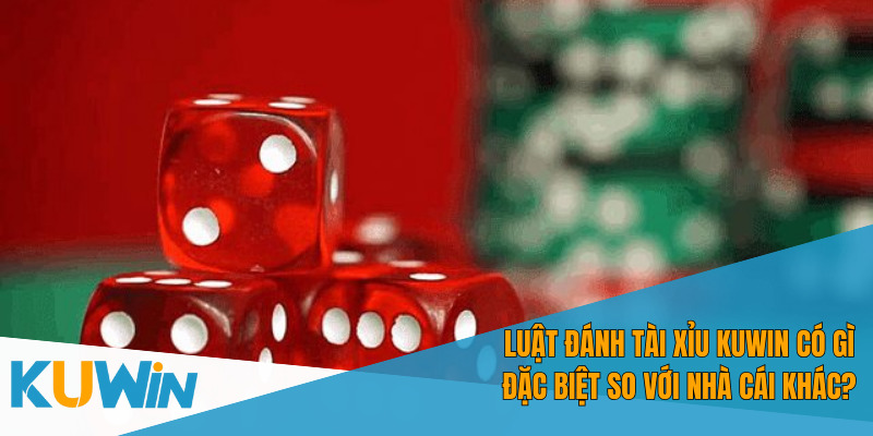 Luật đánh tài xỉu KUWIN rất đơn giản và dễ hiểu